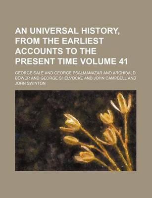 Book cover for An Universal History, from the Earliest Accounts to the Present Time Volume 41