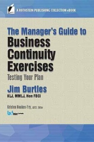 Cover of The Manager's Guide to Business Continuity Exercises