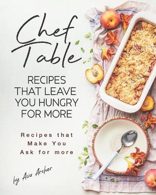 Book cover for Chef Table - Recipes that Leave You Hungry for more
