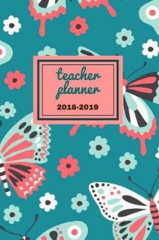 Cover of Teacher Planner 2018 - 2019 Pi