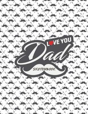 Book cover for Love you dad sketchbook