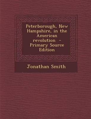 Book cover for Peterborough, New Hampshire, in the American Revolution - Primary Source Edition