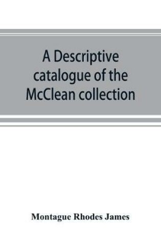 Cover of A descriptive catalogue of the McClean collection of manuscripts in the Fitzwilliam museum