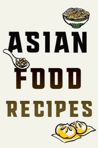 Cover of Asian Food Recipes