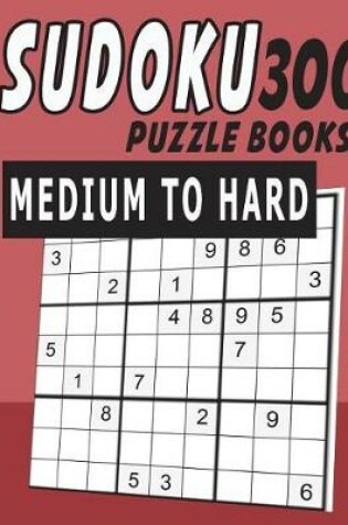 Cover of Sudoku Puzzle Books Medium To Hard 300