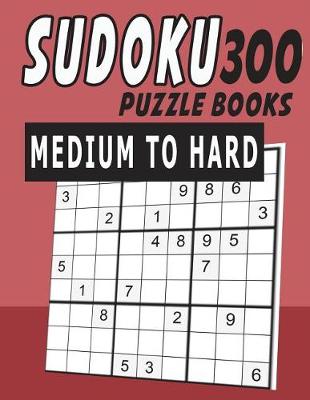 Cover of Sudoku Puzzle Books Medium To Hard 300