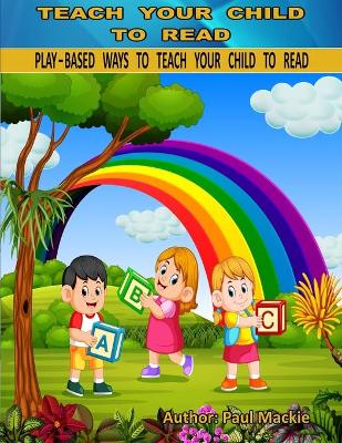 Book cover for Play Based Ways to Teach Your Child to Read