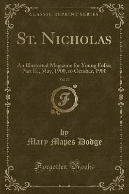 Book cover for St. Nicholas, Vol. 27