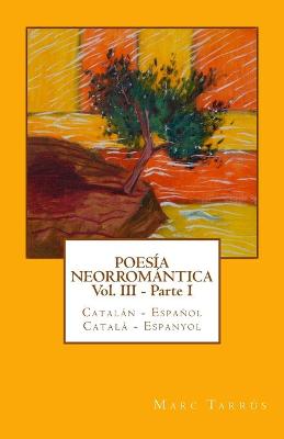 Book cover for Poesía Neorromántica Vol III - Parte I. Catalán - Español / Català - Espanyol