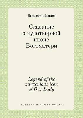 Book cover for Legend of the miraculous icon of Our Lady