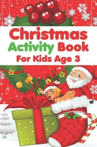 Cover of Christmas Activity Books For Kids Age 3