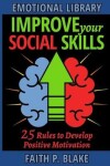 Book cover for Improve your Social Skills - 25 Rules to Develop Positive Motivation