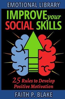 Cover of Improve your Social Skills - 25 Rules to Develop Positive Motivation