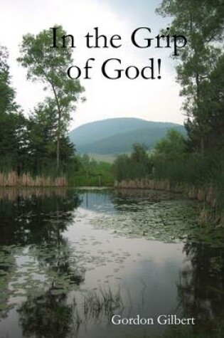 Cover of In the Grip of God!