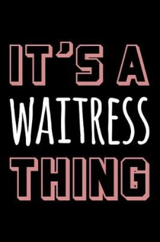 Cover of It's a Waitress Thing