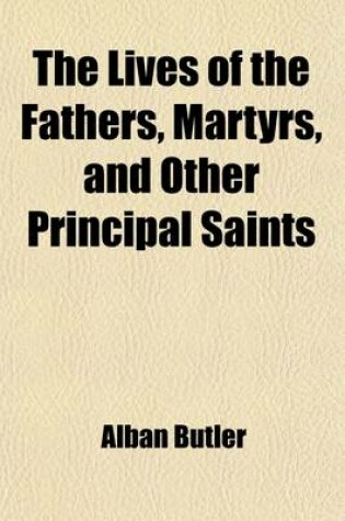 Cover of The Lives of the Fathers, Martyrs, and Other Principal Saints (Volume 9)