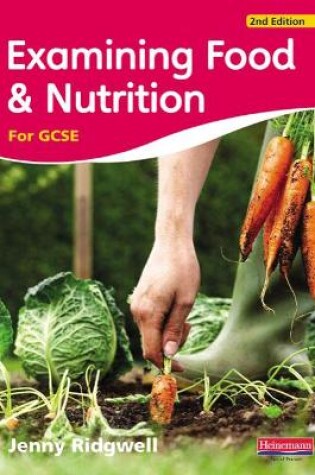Cover of Examining Food & Nutrition for GCSE