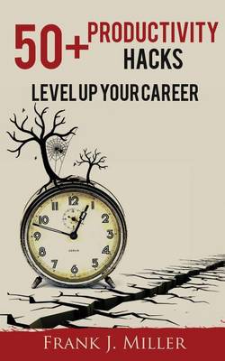 Book cover for 50+ Productivity Hacks - Level Up Your Career