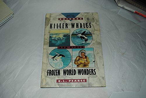 Cover of Killer Whales and Other Frozen World Wonders