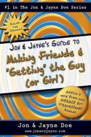 Cover of Jon and Jayne's Guide to Making Friends and "Getting" the Guy (or Girl)