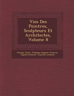 Book cover for Vies Des Peintres, Sculpteurs Et Architectes, Volume 8