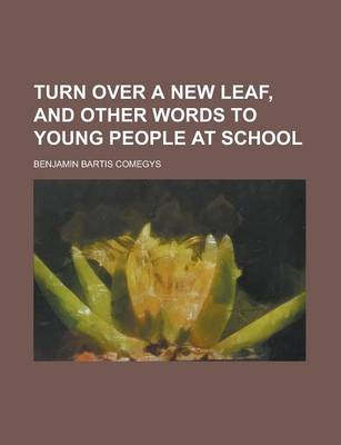 Book cover for Turn Over a New Leaf, and Other Words to Young People at School