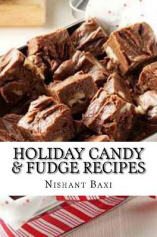 Cover of Holiday Candy & Fudge Recipes