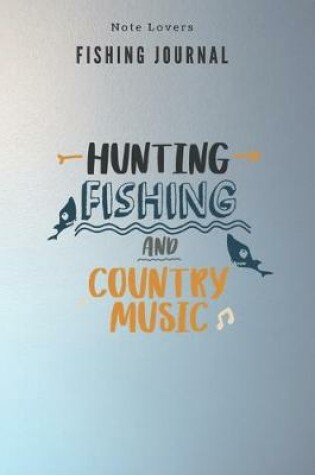 Cover of Hunting Fishing and Country Music - Fishing Journal