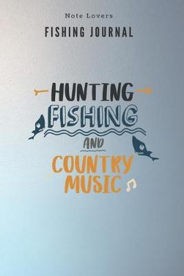 Book cover for Hunting Fishing and Country Music - Fishing Journal