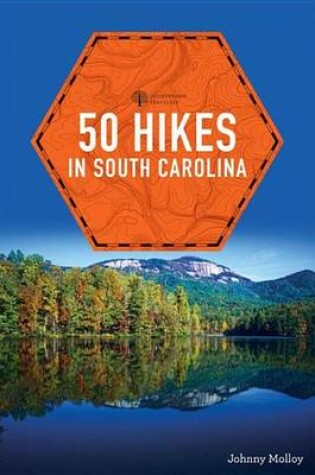 Cover of 50 Hikes in South Carolina (Explorer's 50 Hikes)