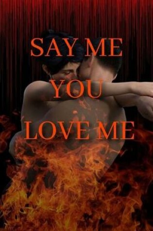 Cover of Say Me Love You