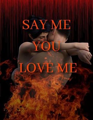 Book cover for Say Me Love You