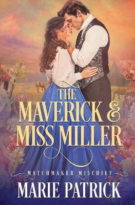 Book cover for The Maverick and Miss Miller