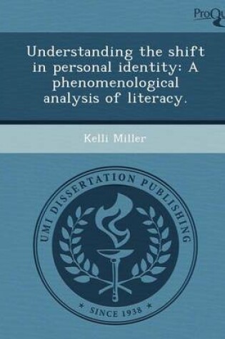 Cover of Understanding the Shift in Personal Identity: A Phenomenological Analysis of Literacy