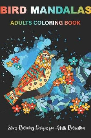 Cover of BIRD MANDALAS Adults Coloring Book