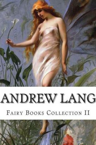 Cover of Andrew Lang, Fairy Books Collection II
