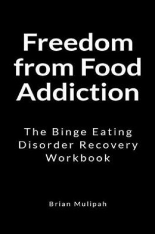 Cover of Freedom from Food Addiction