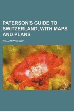 Cover of Paterson's Guide to Switzerland, with Maps and Plans