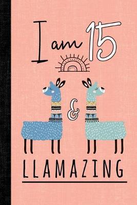 Cover of I Am 15 And Llamazing