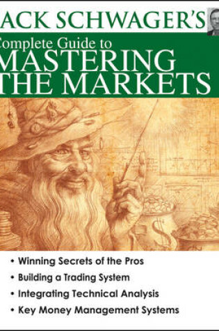 Cover of Jack Schwager′s Complete Guide to Mastering the Markets