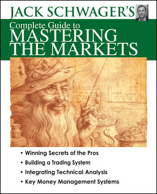 Cover of Jack Schwager′s Complete Guide to Mastering the Markets