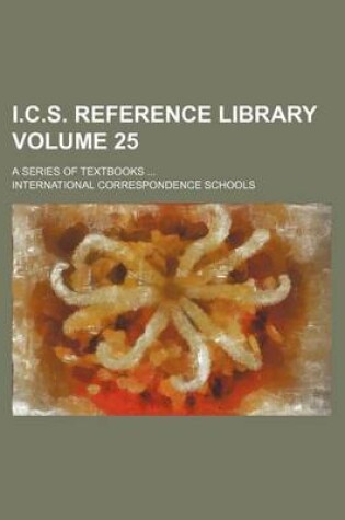 Cover of I.C.S. Reference Library Volume 25; A Series of Textbooks