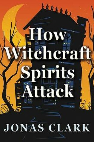 Cover of How Witchcraft Spirits Attack