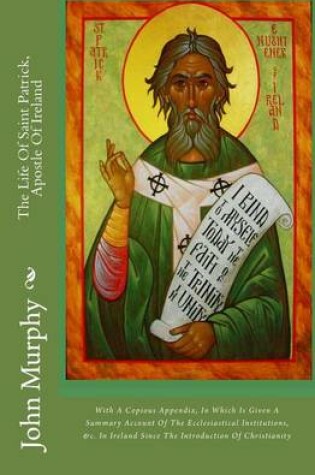 Cover of The Life of Saint Patrick, Apostle of Ireland