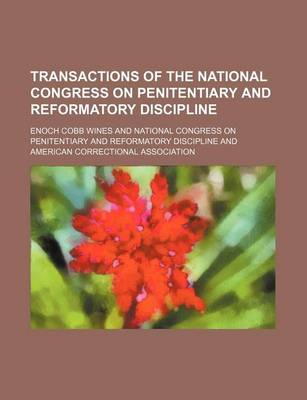 Book cover for Transactions of the National Congress on Penitentiary and Reformatory Discipline