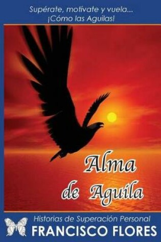 Cover of Alma de Aguila / Francisco Flores