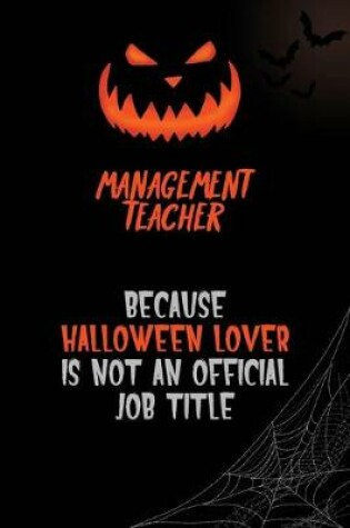 Cover of management teacher Because Halloween Lover Is Not An Official Job Title