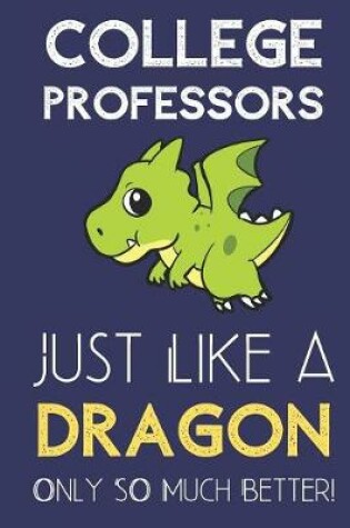 Cover of College Professors Just Like a Dragon Only So Much Better