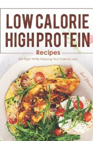 Cover of Low Calorie, High Protein Recipes