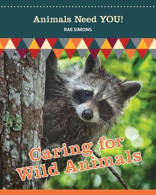Book cover for Caring for Wild Animals (Animals Need YOU!)